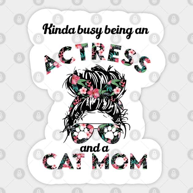 Actress cat mom funny gift . Perfect present for mother dad friend him or her Sticker by SerenityByAlex